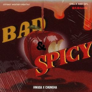 Bad & Spicy (feat. Chung Ha & Hwasa)