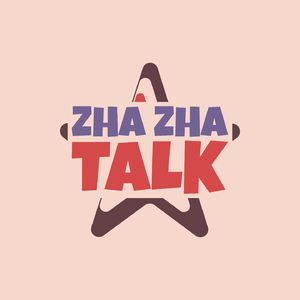 zha zha talk