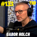 #133. Gabor Holch: Beneath The Armor