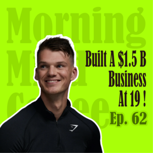 Ep62：Gymshark CEO | 我是如何在19岁时打造出价值15亿美元的企业