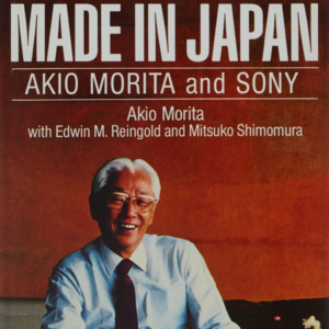 日本制造：拆解索尼创始人盛田昭夫的商业魄力、创新坚持与反直觉管理哲学