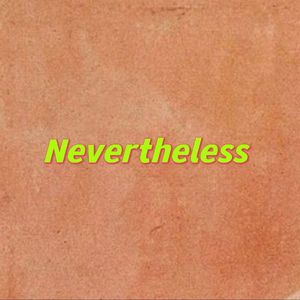 尽管如此，但是 Nevertheless