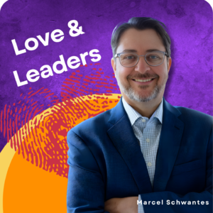 爱如何改变领导者 | 马塞尔·施万特斯