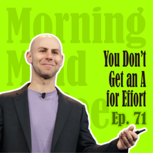 Ep71:No, You Don't Get an A for Effort | 你并不会因为努力就得到A