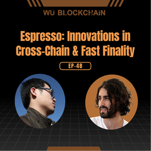 EP-48 Espresso: Innovations in Cross-Chain & Fast Finality EP-48 Espresso: Innovations in Cross-Chain & Fast Finality