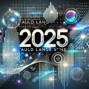 前瞻钱瞻-148. 2025 新年快乐！Auld Lang Syne