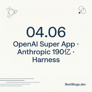 EP19 · OpenAI 超级应用 · Anthropic 190 亿 · 04.06 早报
