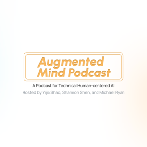 Augmented Mind Podcast：分享以人为本的AI科技