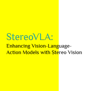 StereoVLA：同时看懂“什么”和“哪里”—Galbot、北大、中科院自动化所、港大、厦大马来分校、南科大