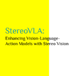 StereoVLA：同时看懂“什么”和“哪里”—Galbot、北大、中科院自动化所、港大、厦大马来分校、南科大