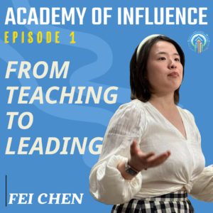 #1 From Teaching to Leading ft. Fei Chen