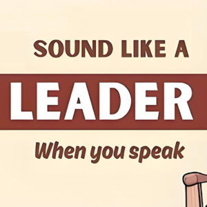 18-英语播客｜怎样做到自信开口、像领导者一样说话？