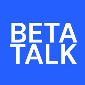 Beta Talk