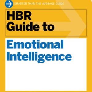 哈佛情商指南：智商和能力只是基础，可提升的“情绪力”才是卓越领导力的核心奥秘