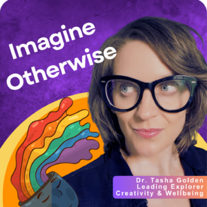 想象别样可能：创造性幸福的科学 | 塔莎·戈尔登博士