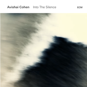 281 | Avishai Cohen - Into the Silence & More