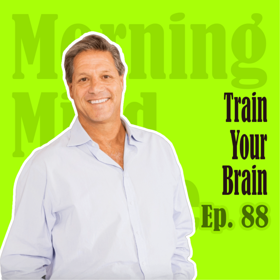 Ep88：Train Your Brain | 搞钱先搞脑：2个思维模式养成吸金体质