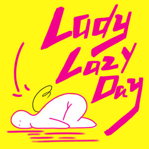 Lady Lazy Day