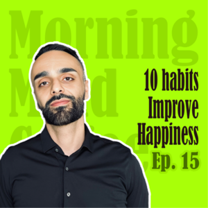 10 small habits to improve happiness | 10个能改善生活质量的小习惯