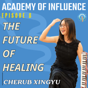 #8 The Future of Healing ft. Cherub Xingyu