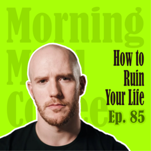 Ep85：How to Ruin Your Life: A Concise Guide | 如何快速废掉你这一生