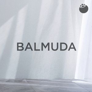 78｜巴慕达 BALMUDA ：好的设计，是用「真心」还原自然本来的美好