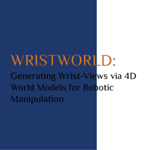 WristWorld：通过3D重建进行视角举一反三-北大、港科大、新加坡国立、北京人形机器人创新中心