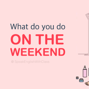 8-英语学习播客｜一起用英语畅聊周末计划！Talking About Weekend Plans