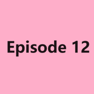 Episode 12. 我,27岁想告诉自己的事