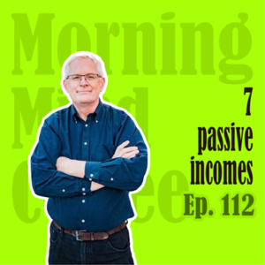 Ep112: 7 Passive Income Ideas | 7个被动收入的思路