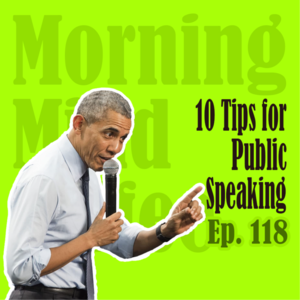 Ep118: 10 Public Speaking Stills | 哈佛教授:十个公开演讲技巧让你告别上台紧张