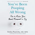 EP110: Deep into You've Been Pooping All Wrong | 你敢看自己的便便吗？