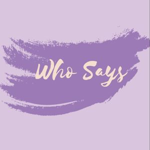 Who Says