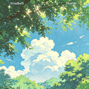 🎐008｜盛夏漫长，迷失在七月的温柔回响｜Playlist
