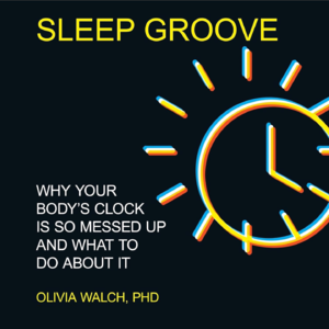EP34:Sleep Groove: Are You in Sync with Your Body's Clock?
