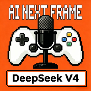 AI下一帧 EP020 | DeepSeek V4: 不是更大,是更聪明的大
