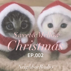 EP.002｜Sweet&Mellow Xmas(可愛聖誕)