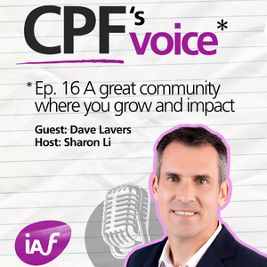 CPF之声 Ep.16｜A Great Community Where You Grow and Impact