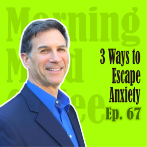 Ep67:Escape Anxiety | 3 分钟内摆脱焦虑:3 种方法让你快速恢复平静