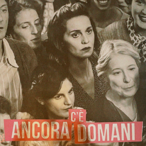 Vol.24 【一般见识】-- 《还有明天》观后谈：母女关系、女性友谊与隐秘的反抗