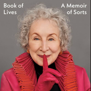 Book of Lives: A Memoir by Margaret Atwood