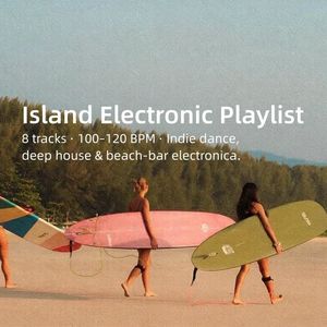 playlist｜Island Electronic 歌单分享｜抓住夏末那一浪