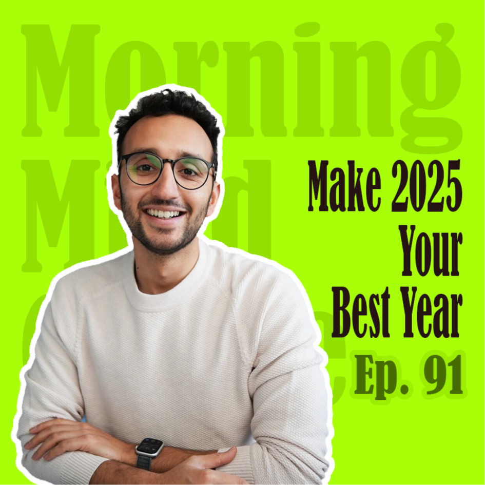 Ep91: Make 2025 Your Best Year | 用6个习惯打造令人羡慕的2025