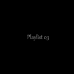Playlist 03.读碟时间