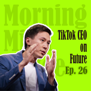 TikTok CEO on Creativity and the Future | 周受资:TikTok其实不仅限于娱乐