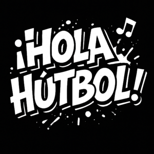 ¡Hola Hútbol！胡侃球