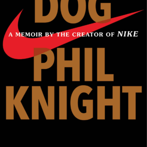 35美元的勾和两次绝境求生：耐克创始人菲尔·奈特《鞋狗》的疯狂创业启示录
