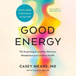 EP120: Deep into Good Energy | 正常不等于健康 🎧