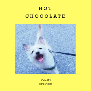 vol.184：给音乐，一杯热巧克力的时间～