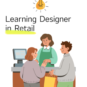 零售业的Learning Designer ,到底每天在做什么?